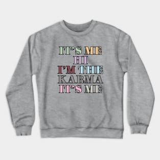 It's Me Karma Crewneck Sweatshirt